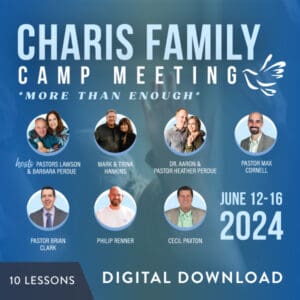 Charis Family Camp Meeting 2024 - Digital Download