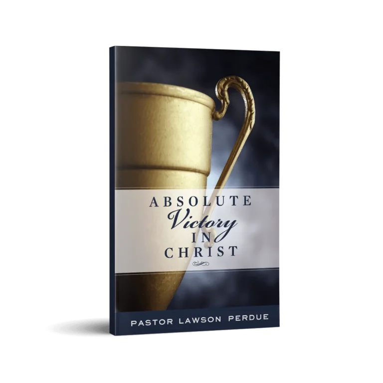 Absolute Victory in Christ by Pastor Lawson Perdue