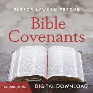 Bible Covenants – Pastor Lawson Perdue