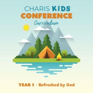 Charis Kids Conference Curriculum - Year 1