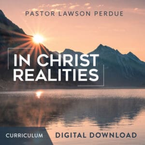 In Christ Realities Curriculum – Lawson Perdue