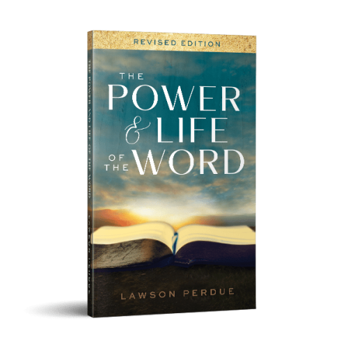 Power and Life of the Word Book by Pastor Lawson Perdue.